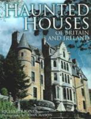 Haunted Houses of Britain and Ireland 1843309734 Book Cover