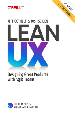 Lean UX: Designing Great Products with Agile Teams 1098116305 Book Cover