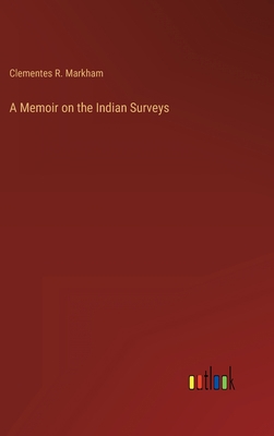 A Memoir on the Indian Surveys 3368123912 Book Cover