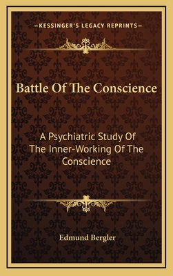 Battle Of The Conscience: A Psychiatric Study O... 1164500112 Book Cover