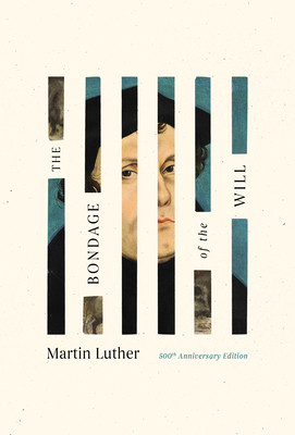 The Bondage of the Will 1642896845 Book Cover
