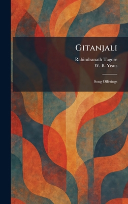 Gitanjali: Song Offerings 1025412699 Book Cover