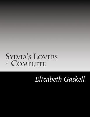 Sylvia's Lovers - Complete 1502494736 Book Cover