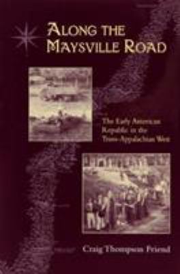 Along the Maysville Road: The Early Republic in... 1572333154 Book Cover