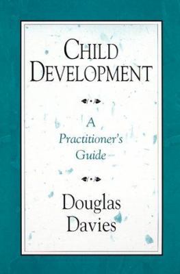 Child Development: A Practitioner's Guide 1572304294 Book Cover