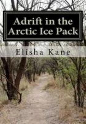 Adrift in the Arctic Ice Pack 1461065607 Book Cover