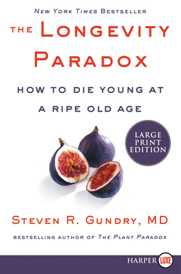 The Longevity Paradox: How to Die Young at a Ri... [Large Print] 006288817X Book Cover