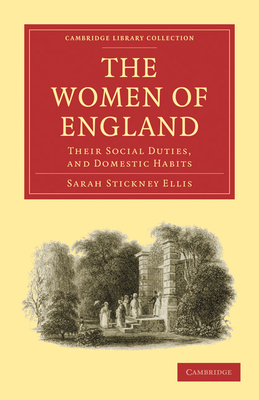 The Women of England: Their Social Duties, and ... 1108021875 Book Cover