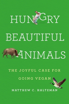 Hungry Beautiful Animals: The Joyful Case for G... 1541602056 Book Cover