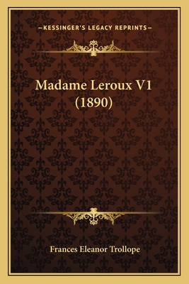 Madame Leroux V1 (1890) 1163978736 Book Cover