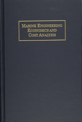 Marine Engineering Economics and Cost Analysis 0870334581 Book Cover