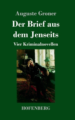 Der Brief aus dem Jenseits: Vier Kriminalnovellen [German] 3743734958 Book Cover