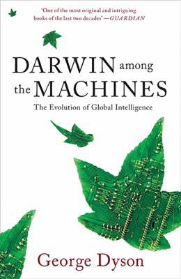Darwin among the Machines : The Evolution of Global Intelligence