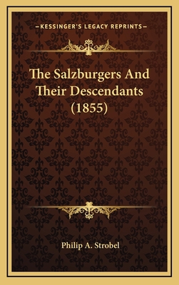 The Salzburgers And Their Descendants (1855) 1165025531 Book Cover