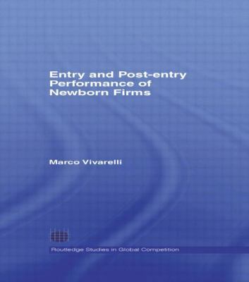 Entry and Post-Entry Performance of Newborn Firms 0415379814 Book Cover