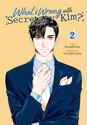 What's Wrong with Secretary Kim?, Vol. 2: Volume 2 1975366824 Book Cover