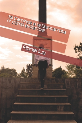 15 Caminos a la Bancarrota ¡Y cómo evitarlos! [Spanish] 1674947089 Book Cover