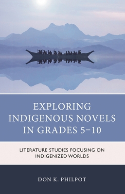 Exploring Indigenous Novels in Grades 5-10: Lit... 147586051X Book Cover