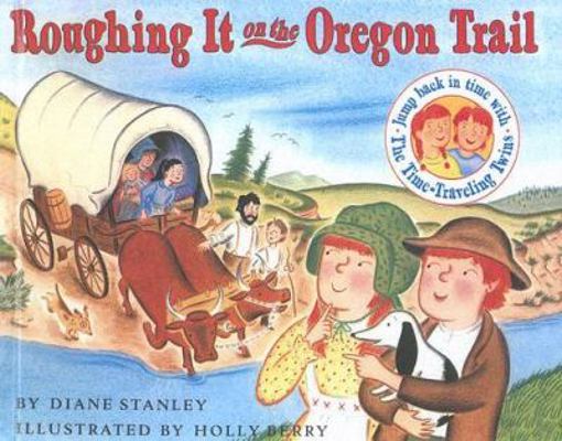 Roughing It on the Oregon Trail 0606251774 Book Cover
