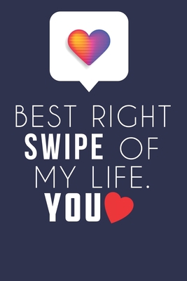 Best Right Swipe Of My life You: Boyfriend Vale... B084DG26J9 Book Cover