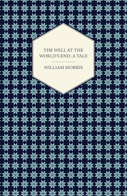 The Well at the World's End: A Tale (1896) 1447470591 Book Cover