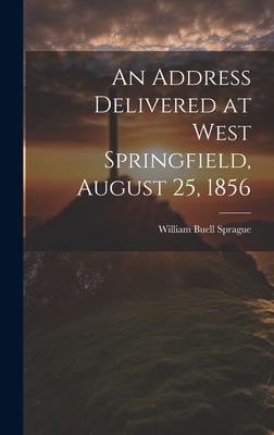 An Address Delivered at West Springfield, Augus... 1020846011 Book Cover