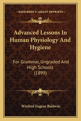 Advanced Lessons In Human Physiology And Hygien... 1164560131 Book Cover