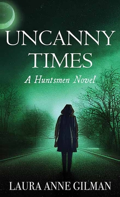 Uncanny Times: A Huntsmen Novel [Large Print] 1638085811 Book Cover