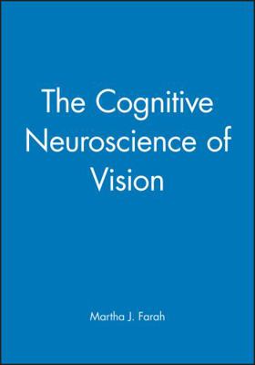 The Cognitive Neuroscience of Vision 0631214038 Book Cover