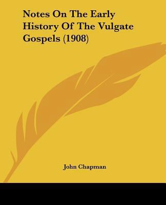 Notes On The Early History Of The Vulgate Gospe... 1104148110 Book Cover