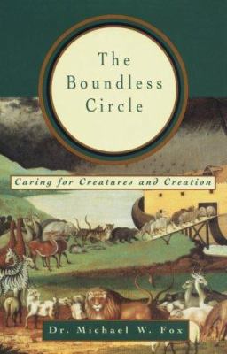 The Boundless Circle: Caring for Creatures and ... 0835607259 Book Cover