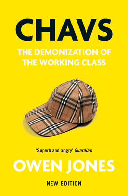 Chavs: The Demonization of the Working Class 1839760923 Book Cover