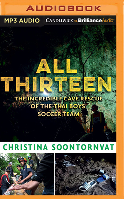 All Thirteen: The Incredible Cave Rescue of the... 1713547805 Book Cover