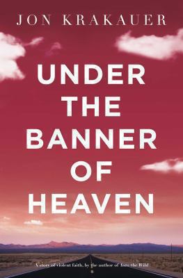 Under the Banner of Heaven: A Story of Violent ... 0330419129 Book Cover