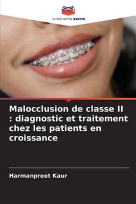 Malocclusion de classe II: diagnostic et traite... [French] 6206816052 Book Cover