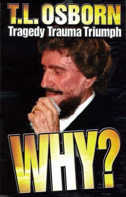 Why?: Tragedy, Trauma, Triumph 0879430966 Book Cover
