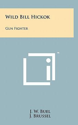 Wild Bill Hickok: Gun Fighter 1258055589 Book Cover