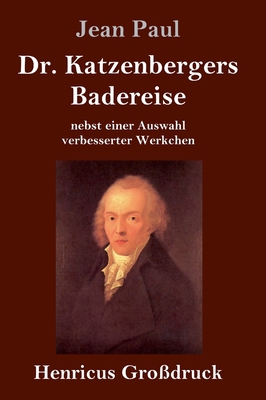 Dr. Katzenbergers Badereise (Großdruck): nebst ... [German] 3847853090 Book Cover