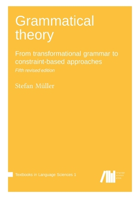 Grammatical theory: From transformational gramm... 3985540608 Book Cover