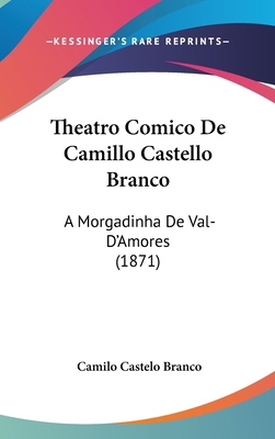 Theatro Comico de Camillo Castello Branco: A Mo... [Not Applicable] 1160523126 Book Cover