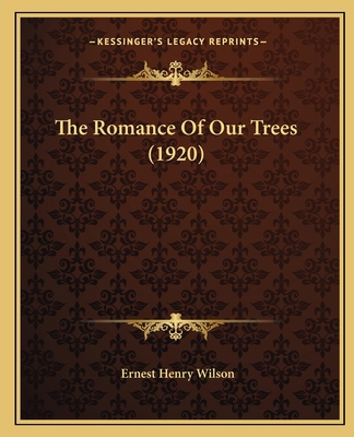 The Romance Of Our Trees (1920) 1165608499 Book Cover