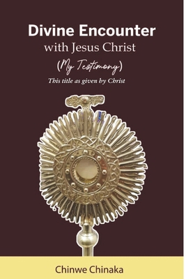 Divine Encounter With Jesus (My Testimony) 9785876705 Book Cover