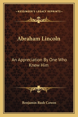 Abraham Lincoln: An Appreciation By One Who Kne... 1163704164 Book Cover