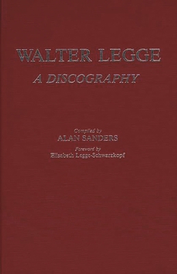 Walter Legge: A Discography 0313244413 Book Cover
