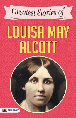 Greatest Stories of Louisa May Alcott 9390372143 Book Cover
