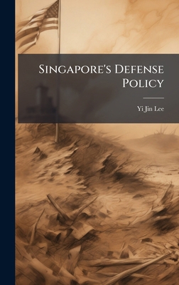Singapore's Defense Policy 1025067711 Book Cover