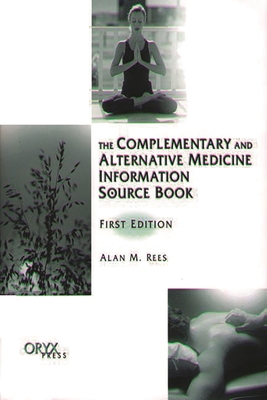 The Complementary and Alternative Medicine Info... 1573563889 Book Cover