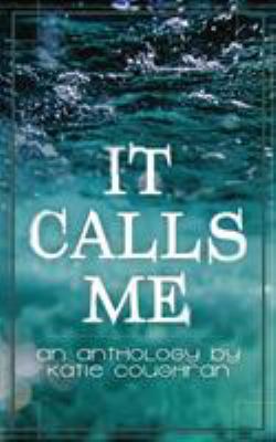 It Calls Me: An Anthology 194809522X Book Cover