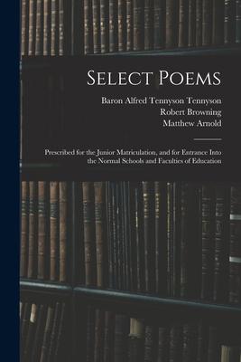 Select Poems: Prescribed for the Junior Matricu... 101496489X Book Cover