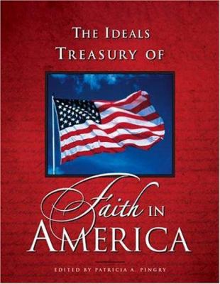 The Ideals Treasury of Faith in America 0824958586 Book Cover